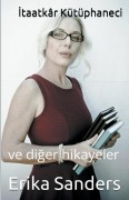 Cover-Bild zum Titel 'İtaatkâr Kütüphaneci ve diğer hikayeler' von 'Erika Sanders'
