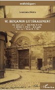 W. Benjamin littéralement - Deotte