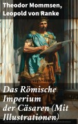 Cover-Bild zum Titel 'Das Römische Imperium der Cäsaren (Mit Illustrationen)' von 'Theodor Mommsen, Leopold von Ranke'