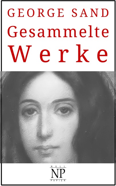 George Sand - Gesammelte Werke - George Sand