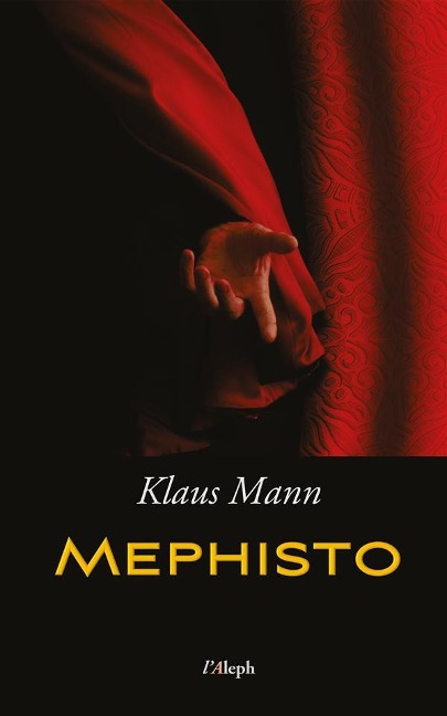 Mephisto: Roman einer Karriere - Klaus Mann