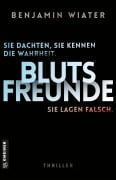 Cover-Bild zum Titel 'Blutsfreunde - Sie dachten, sie kennen die Wahrheit. Sie lagen falsch.' von 'Benjamin Wiater'