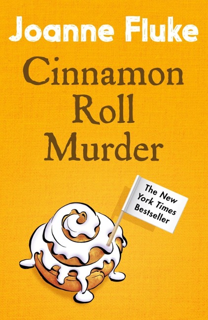 Cinnamon Roll Murder (Hannah Swensen Mysteries, Book 15) - Joanne Fluke