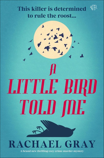 A Little Bird Told Me - Rachael Gray