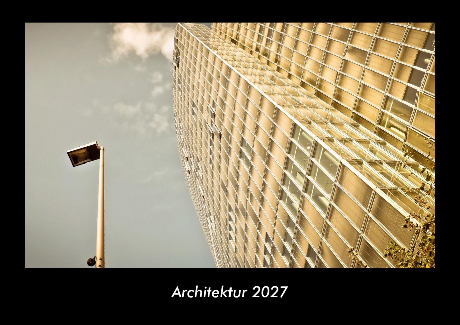 Architektur 2027 Fotokalender DIN A3 - Tobias Becker