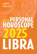 Libra 2025: Your Personal Horoscope - Lars Mellis