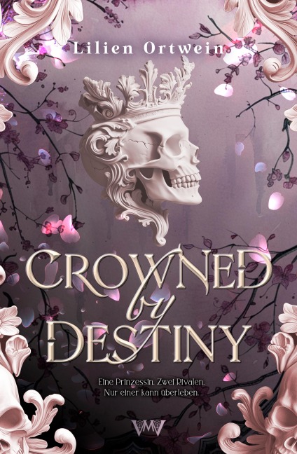 Crowned by Destiny - Lilien Ortwein