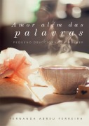 Amor Alem Das Palavras - Fernanda Abreu Ferreira