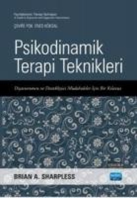 Psikodinamik Terapi Teknikleri - Disavurumcu ve Destekleyici Müdahaleler Icin Bir Kilavuz - Brian A. Sharpless