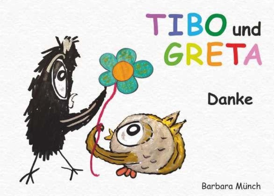 TIBO und GRETA - Danke - Barbara Münch