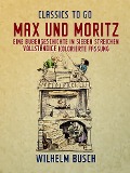 Cover-Bild zum Titel 'Max und Moritz Eine Bubengeschichte in sieben Streichen Vollständige, kolorierte Fassung' von 'Wilhelm Busch'