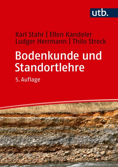 Bodenkunde und Standortlehre - Karl Stahr, Ellen Kandeler, Ludger Herrmann, Thilo Streck