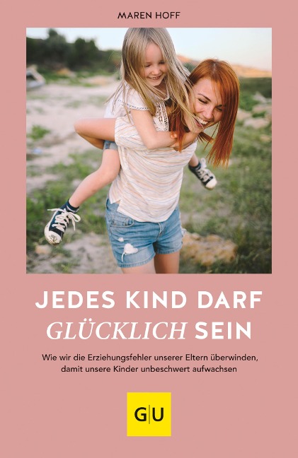 Jedes Kind darf glücklich sein - Maren Hoff