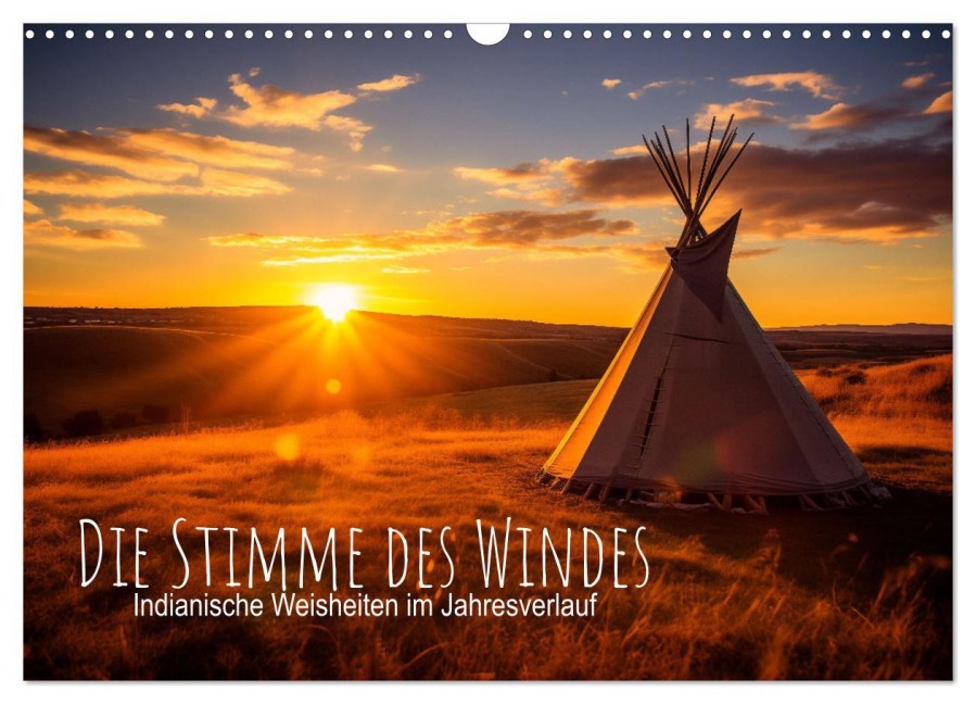 Die Stimme des Windes: Indianische Weisheiten im Jahresverlauf (Wandkalender 2026 DIN A3 quer), CALVENDO Monatskalender - Artefacti Artefacti
