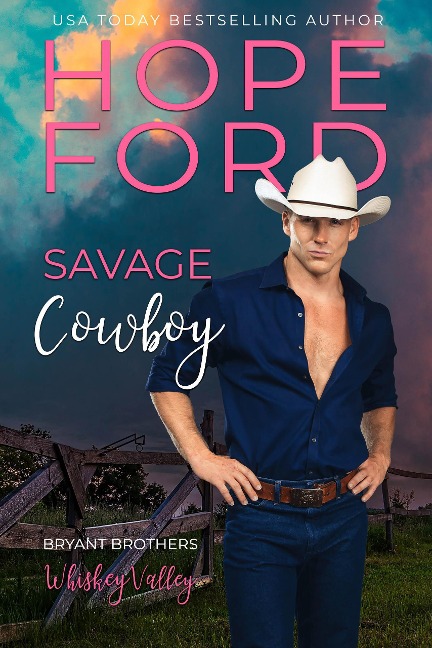 Savage Cowboy (Whiskey Valley: Bryant Brothers, #4) - Hope Ford