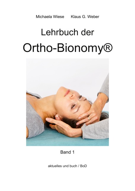 Lehrbuch der Ortho-Bionomy@ - Michaela Wiese, Klaus G. Weber