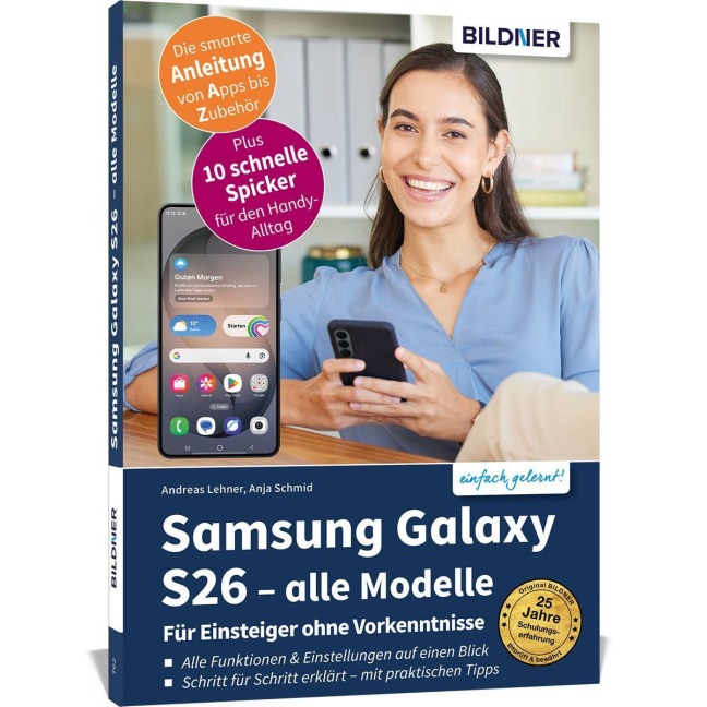 Samsung Galaxy S26 - alle Modelle - Für Einsteiger ohne Vorkenntnisse - Anja Schmid, Andreas Lehner