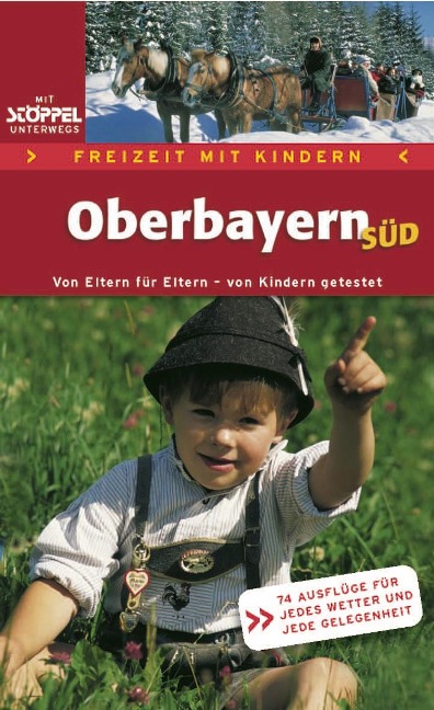 Freizeit mit Kindern: Oberbayern Süd - Christine Broll