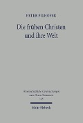 Cover-Bild zum Titel 'Die frühen Christen und ihre Welt' von 'Peter Pilhofer'