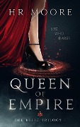 Queen of Empire (The Relic Trilogy, #1) - Hr Moore