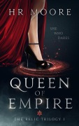 Cover-Bild zum Titel 'Queen of Empire (The Relic Trilogy, #1)' von 'Hr Moore'