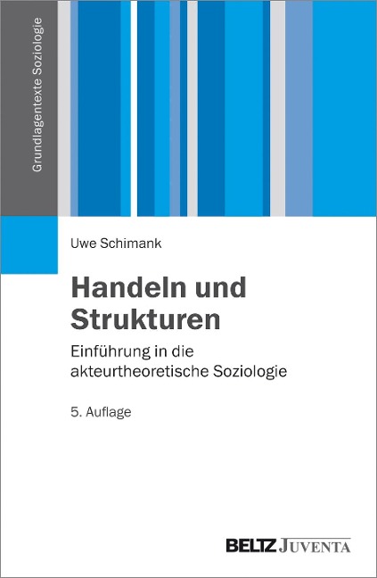 Handeln und Strukturen - Uwe Schimank