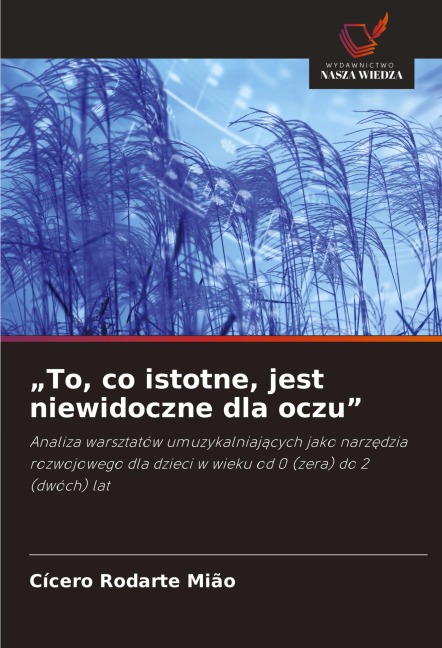 "To, co istotne, jest niewidoczne dla oczu" - Cícero Rodarte Mião