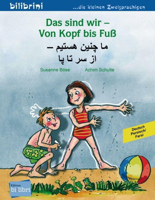 Das sind wir - Von Kopf bis Fuß. Kinderbuch Deutsch-Persisch/Farsi - Susanne Böse