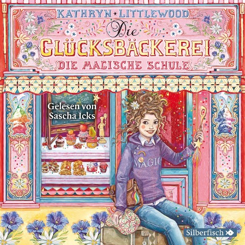 Die Glücksbäckerei 8: Die magische Schule - Kathryn Littlewood