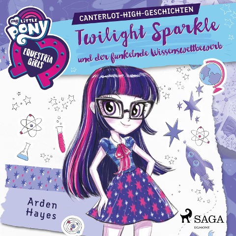 My Little Pony - Equestria Girls - Twilight Sparkle und der funkelnde Wissenswettbewerb - Arden Hayes