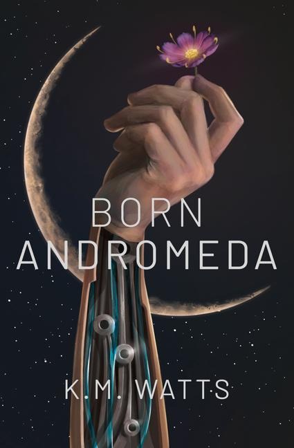 Born Andromeda - K M Watts