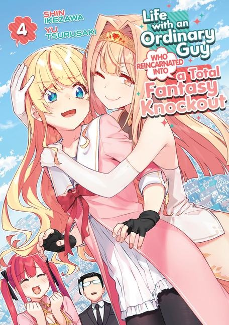 Life with an Ordinary Guy Who Reincarnated Into a Total Fantasy Knockout Vol. 4 - Yu Tsurusaki