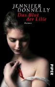 Das Blut der Lilie - Jennifer Donnelly