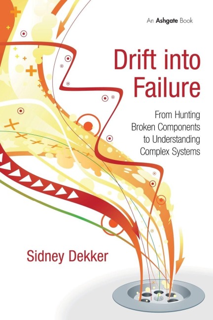 Drift into Failure - Sidney Dekker