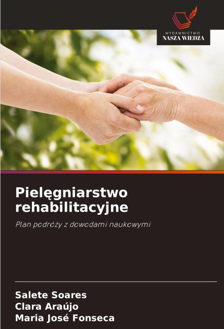 Piel¿gniarstwo rehabilitacyjne - Salete Soares, Clara Araújo, Maria José Fonseca
