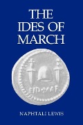 Cover-Bild zum Titel 'The Ides of March' von 'Naphtali Lewis'