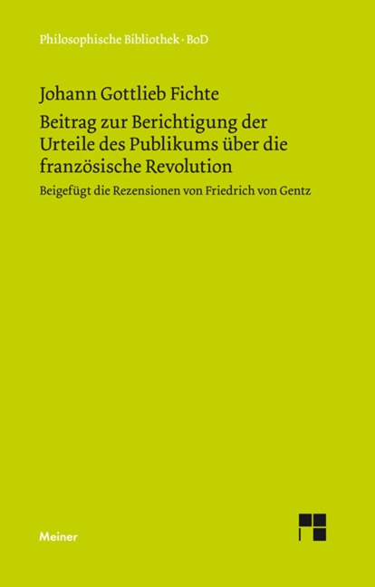 Beitrag zur Berichtigung der Urteile des Publikums über die französische Revolution - Johann Gottlieb Fichte