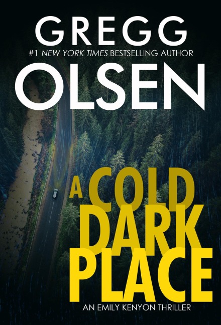 A Cold Dark Place - Gregg Olsen