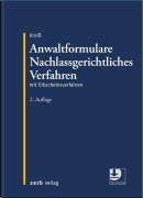 Cover-Bild zum Titel 'Anwaltformulare Nachlassgerichtliches Verfahren' von 'Ludwig Kroiß'