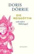 Cover-Bild zum Titel 'Die Reisgöttin' von 'Doris Dörrie'
