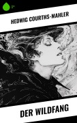 Cover-Bild zum Titel 'Der Wildfang' von 'Hedwig Courths-Mahler'