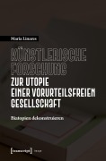 Cover-Bild zum Titel 'Künstlerische Forschung zur Utopie einer vorurteilsfreien Gesellschaft' von 'María Linares'