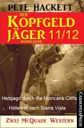 Der Kopfgeldjäger Folge 11/12 (Zwei McQuade Western) - Pete Hackett