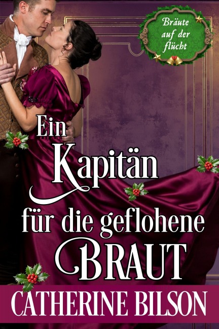 Ein Kapitän für die geflohene Braut - Catherine Bilson