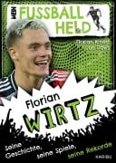 Cover-Bild zum Titel 'Mein Fußballheld Florian Wirtz - Seine Geschichte, seine Spiele, seine Rekorde' von 'Florian Kinast, Jon Davis'