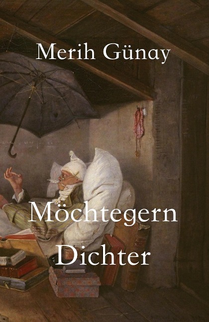 Möchtegern-Dichter: Erzählungen - Merih Gunay, Hulya Engin
