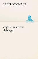 Vogels van diverse pluimage - Carel Vosmaer