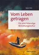 Cover-Bild zum Titel 'Vom Leben getragen' von 'Ajana Holz'