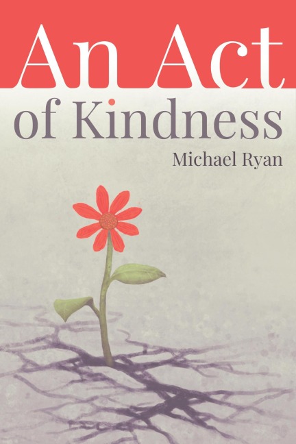 An Act of Kindness - Michael Ryan