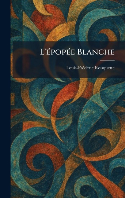L'eÌ popeÌ e Blanche - Louis-Frã(c)Dã(c)Ric Rouquette